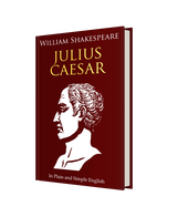 Julius Caesar Modern English Shakespeare In Plain And Simple English